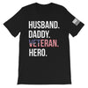Husband. Daddy. Veteran. Hero. Front Print