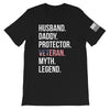 Husband. Daddy. Protector. Veteran. Myth. Legend. Front Print