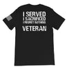 I Served, I Sacrificed, I Regret Nothing, Veteran Back Print
