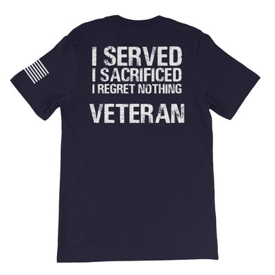 I Served, I Sacrificed, I Regret Nothing, Veteran Back Print